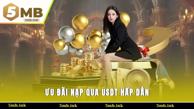 Ưu đãi nạp qua USDT hấp dẫn
