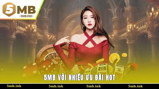 5MB với nhiều ưu đãi hot