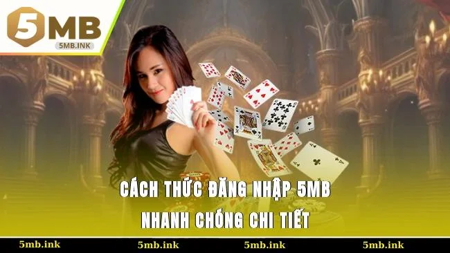 Cách thức đăng nhập 5MB nhanh chóng, chi tiết