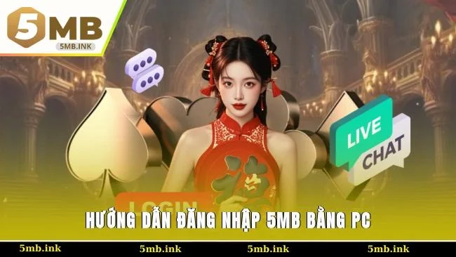 Hướng dẫn đăng nhập 5MB bằng PC