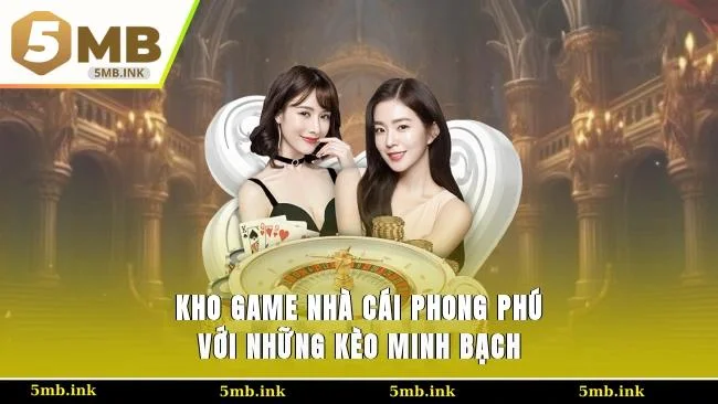 Kho game nhà cái phong phú với những kèo minh bạch