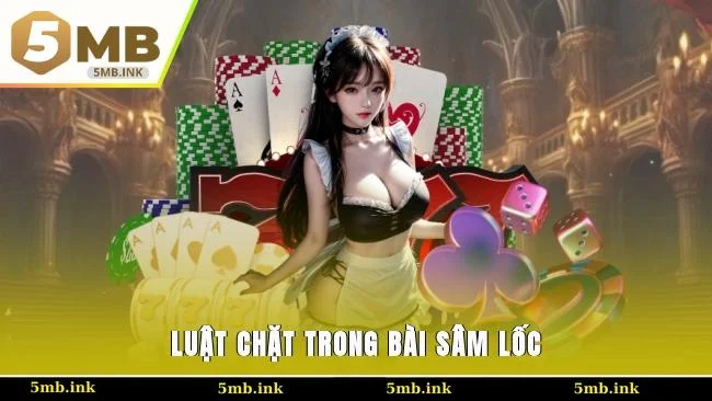Luật chặt trong bài Sâm Lốc