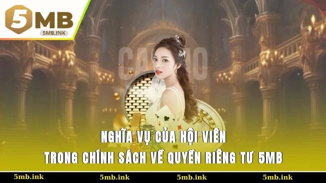 Nghĩa vụ của hội viên trong chính sách về quyền riêng tư 5MB