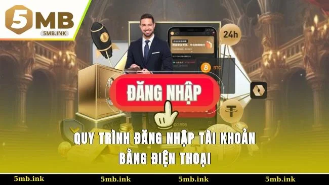Quy trình đăng nhập tài khoản bằng điện thoại
