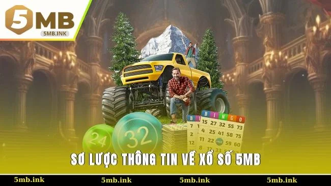 Sơ lược thông tin về xổ số 5MB