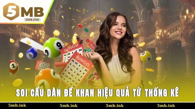 Soi cầu dàn đề khan hiệu quả từ thống kê