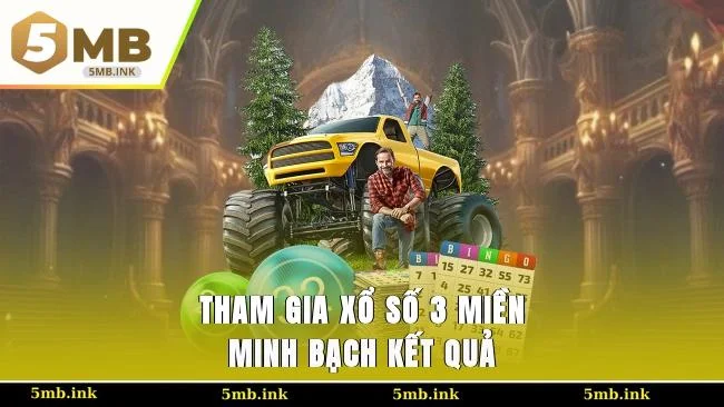 Tham gia xổ số 3 miền minh bạch kết quả