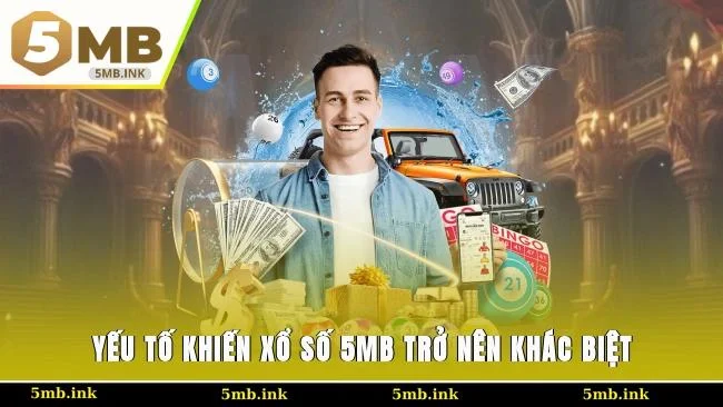 Yếu tố khiến xổ số 5MB trở nên khác biệt